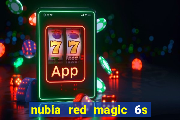 nubia red magic 6s pro antutu